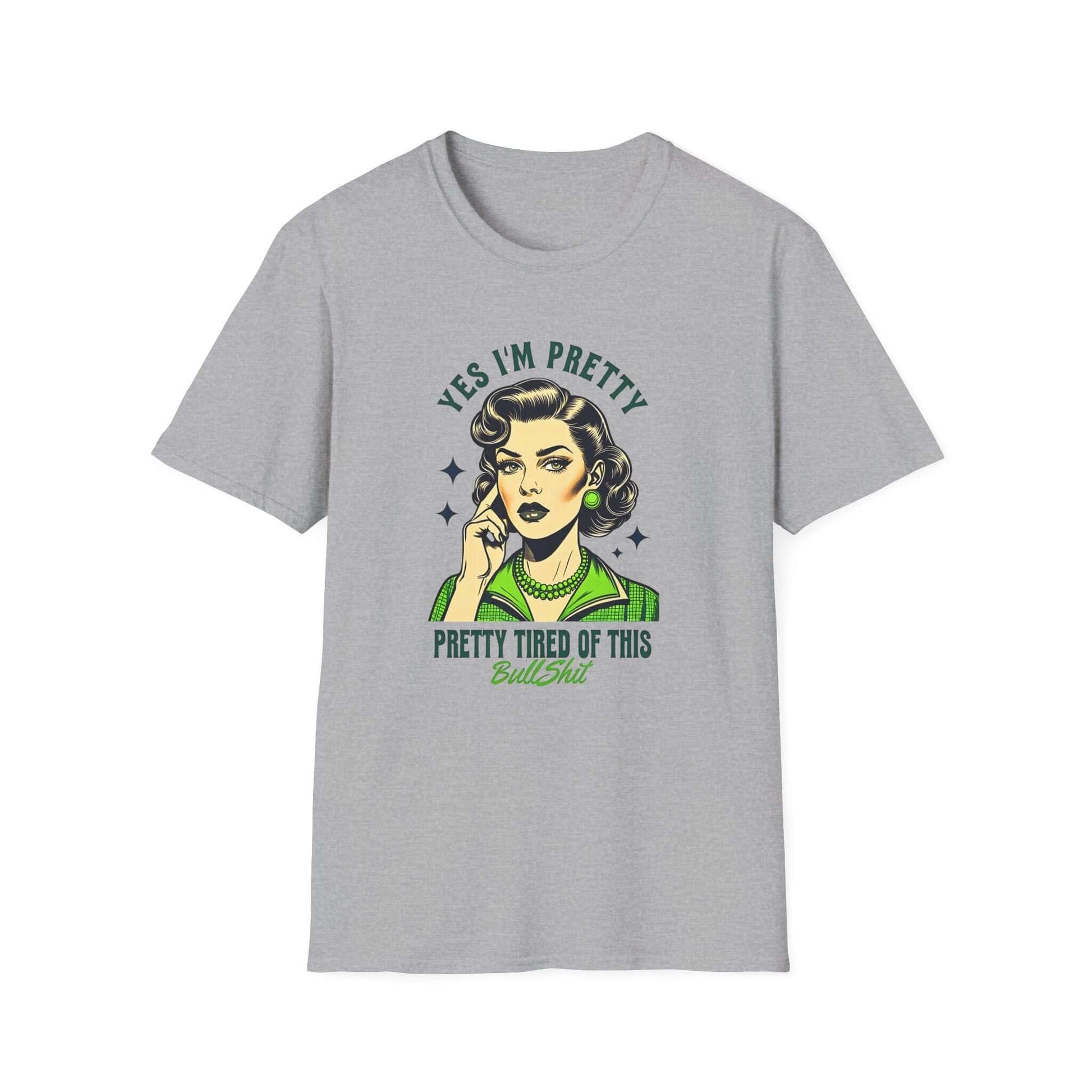 Gray unisex t-shirt featuring a retro-style design with the text ‘Yes, I’m Pretty Tired of This Bullsh*t’ in green.