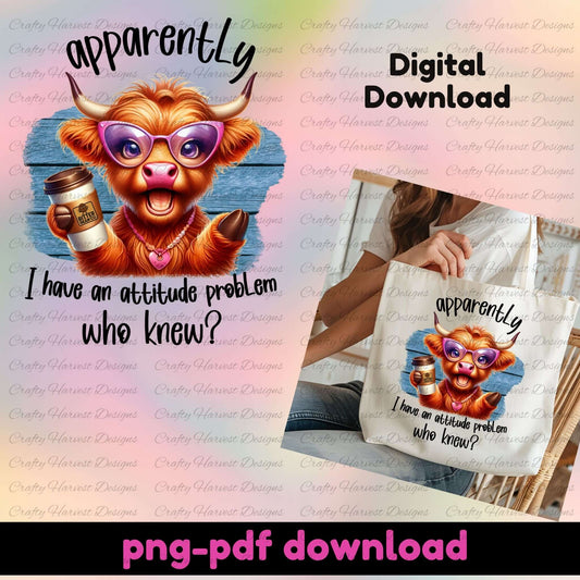 Digital download product with a cartoon cow holding a coffee cup and sunglasses, with text 'apparently I have an attitude problem who knew?' on a colorful background.