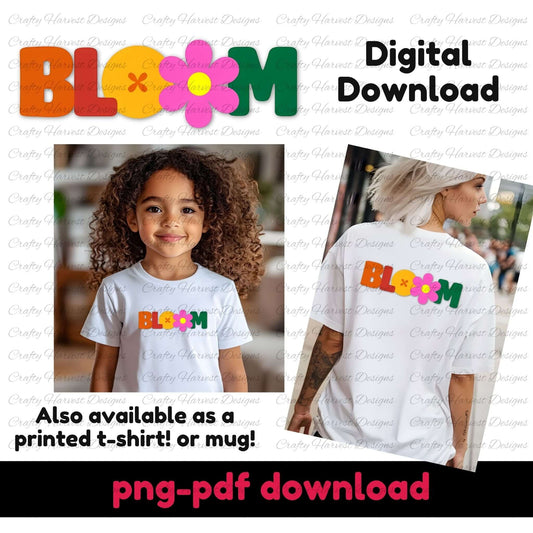  Retro BLOOM design with a colorful flower accent. Includes mockups of the design on a child’s and adult’s t-shirt. PNG and PDF digital download.