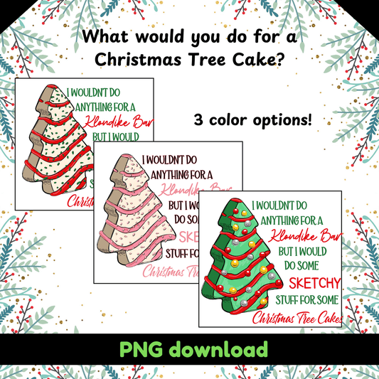 Christmas Tree Cake PNG | Funny Holiday Quote Digital Design Download - Crafty Harvest Designs