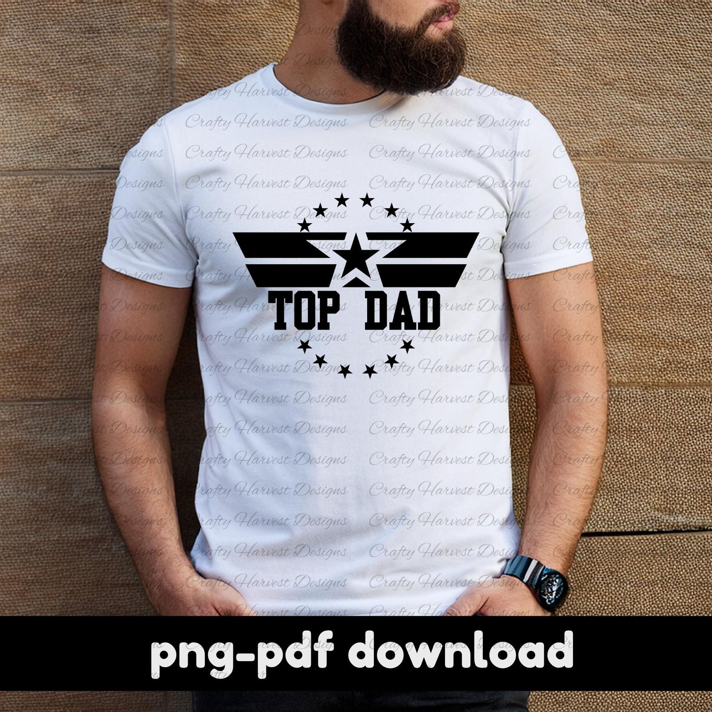 Mockup of a man wearing a white t-shirt featuring a bold black “TOP DAD” design. The graphic includes a large central star with stylized wings on both sides and surrounding smaller stars, creating a strong, military-inspired look. The image includes a label indicating it’s a PNG and PDF digital download.