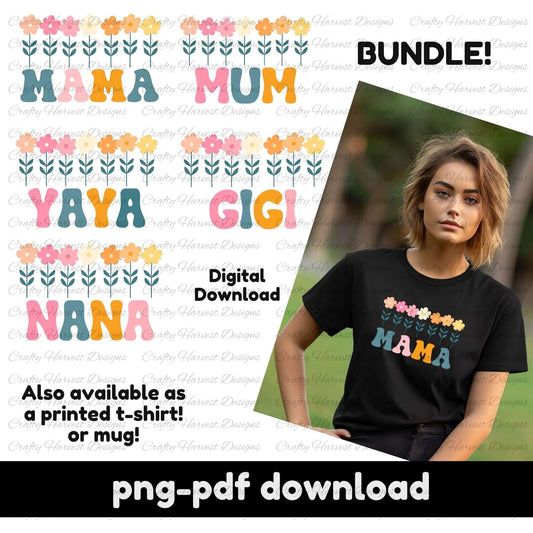 A digital product display showcasing a floral typography design bundle featuring the words “MAMA,” “NANA,” “MUM,” “YAYA,” and “GIGI,” each decorated with colorful flowers and stems. The image includes a model wearing a black t-shirt with the “MAMA” design, demonstrating how the design looks when printed. Text on the image states that this is a digital download available in PNG and PDF formats and can also be purchased as a printed t-shirt or mug. The word “BUNDLE!” is prominently displayed in the top right 