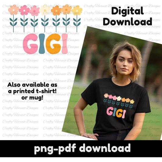 Retro GIGI floral design with colorful flowers above bold typography. Includes a mockup on a t-shirt. PNG and PDF digital download.
