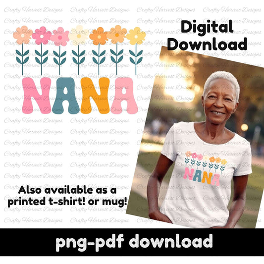 Retro NANA floral design with colorful flowers above bold typography. Includes a mockup on a t-shirt. PNG and PDF digital download.