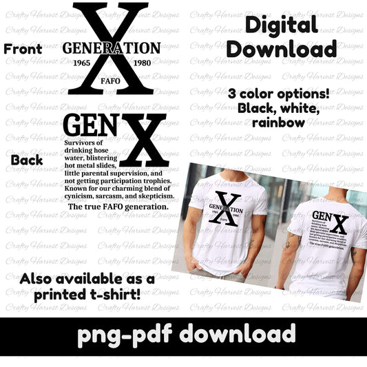 An image showcasing a “Generation X” digital design. The front design features a large “X” with “Generation” and “FAFO” text. The back includes a humorous text block about Gen X traits. The image also mentions three color options (black, white, rainbow) and that the design is available as a digital download or a printed t-shirt. A mockup of a person wearing the design is included.