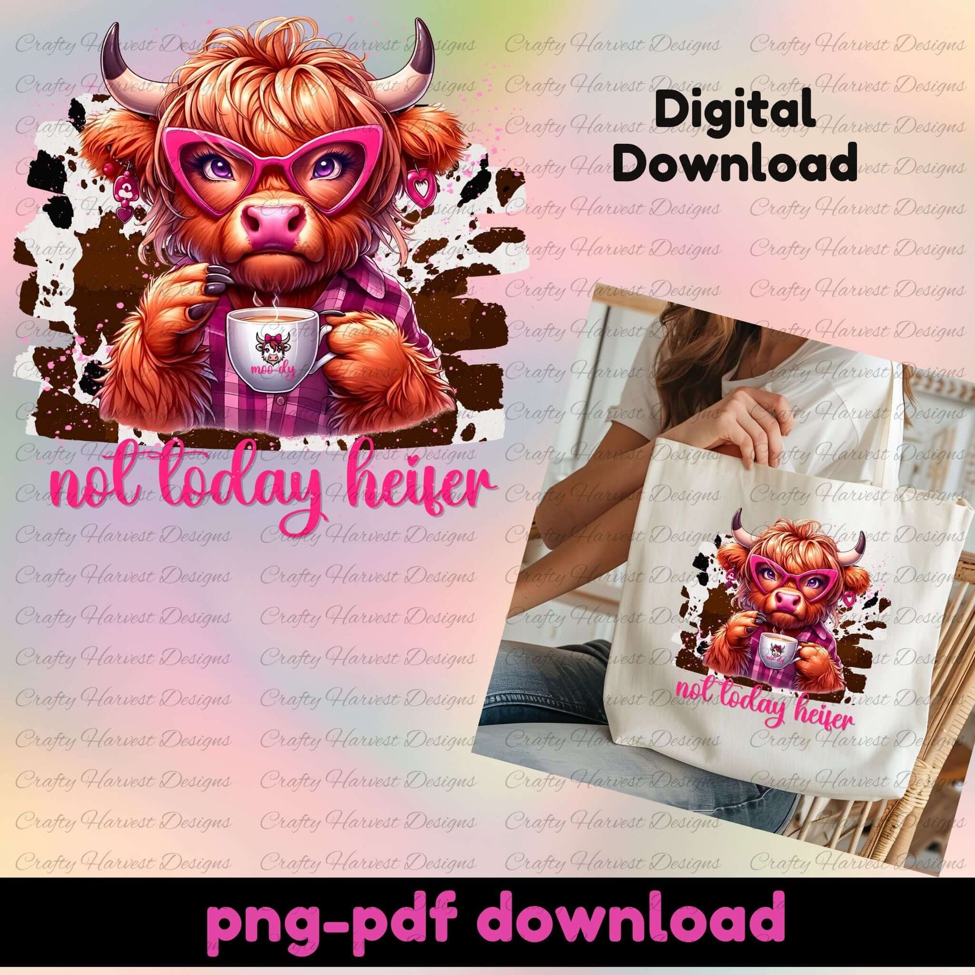 Digital download graphic with a cow character holding a coffee cup, wearing pink sunglasses, and text 'not today heifer' on a pink background.