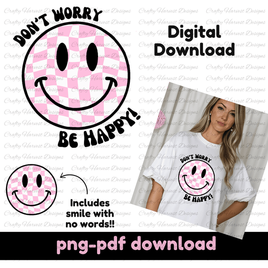 Digital download product image featuring a pink checkered smiley face design with the phrase ‘Don’t Worry, Be Happy!’ in black text. A smaller version of the smiley face without text is also shown. To the right, a woman is wearing a white oversized t-shirt displaying the design. The text at the bottom indicates that the files are available in PNG and PDF formats