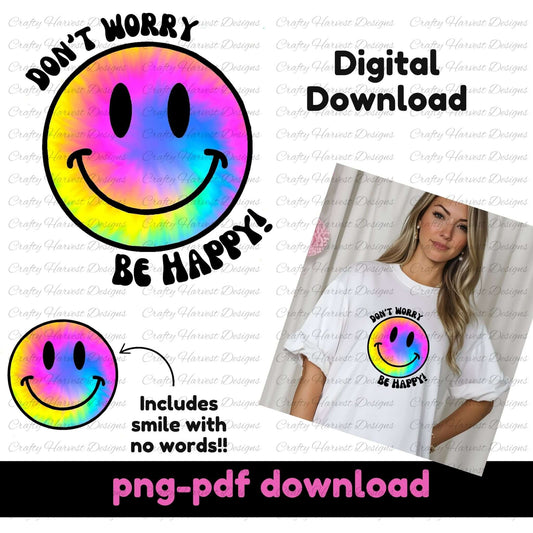 Digital download featuring a vibrant rainbow tie-dye smiley face with the phrase ‘Don’t Worry, Be Happy!’ Includes an additional version without text. The image showcases the design on a t-shirt worn by a model. PNG and PDF formats available for instant download.